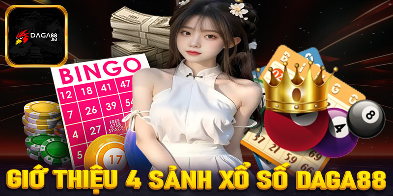 Giới thiệu top 4 sảnh cá cược xổ số Daga88 thu hút nhiều người dùng nhất hiện nay 